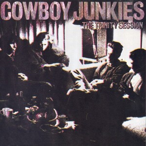 洋楽 COWBOY JUNKIES THE TRINITY SESSION SACD The Trinity Session by Cowboy Junkies (Album, Alt-Country